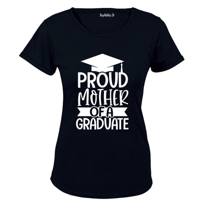 Proud Mother of a Graduate - Ladies - T-Shirt