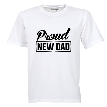 Proud New Dad - Adults - T-Shirt