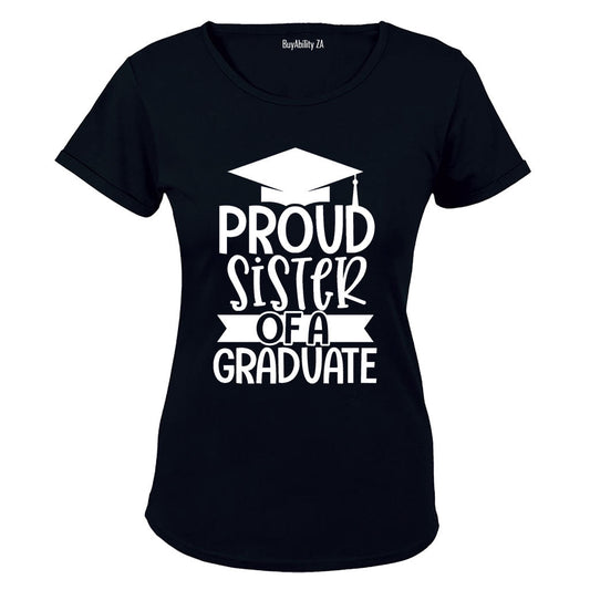 Proud Sister of a Graduate - Ladies - T-Shirt