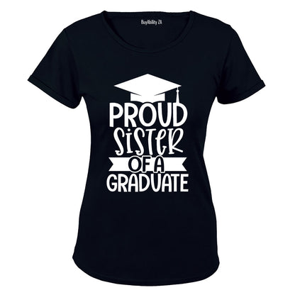 Proud Sister of a Graduate - Ladies - T-Shirt