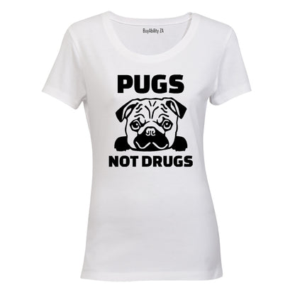 Pugs Not Drugs - Ladies - T-Shirt - BuyAbility