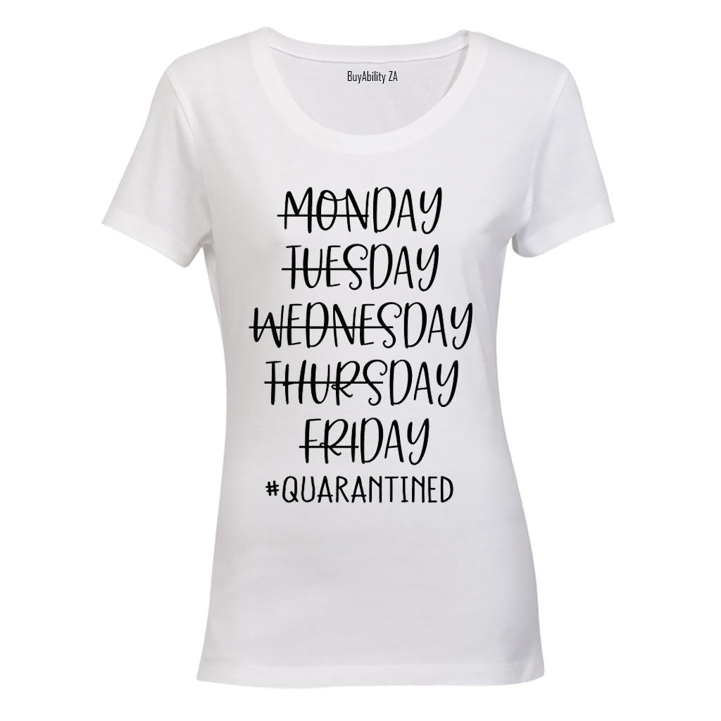 Quarantined Week - Ladies - T-Shirt