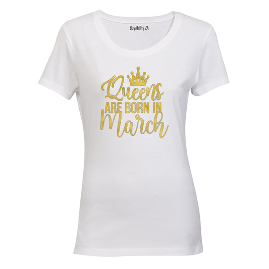 Queens are Born in March - Ladies - T-Shirt - BuyAbility South Africa