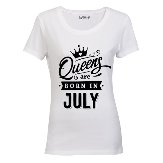 Queens are Born in July - Ladies - T-Shirt