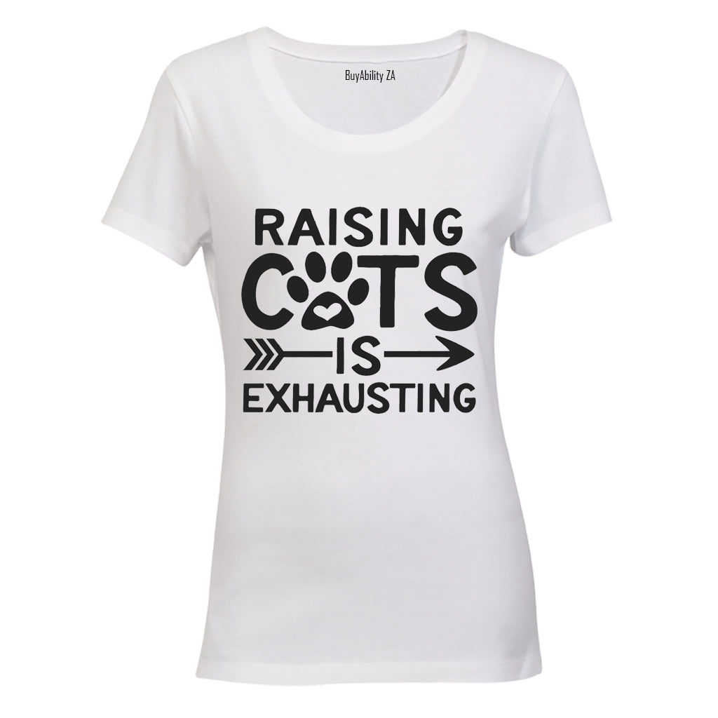 Raising Cats is Exhausting! - Ladies - T-Shirt