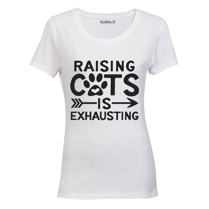 Raising Cats is Exhausting! - Ladies - T-Shirt