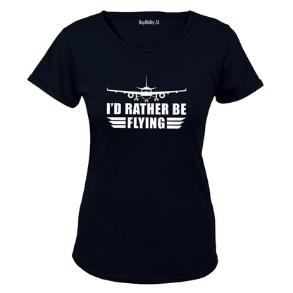 I'd Rather Be Flying - Ladies - T-Shirt