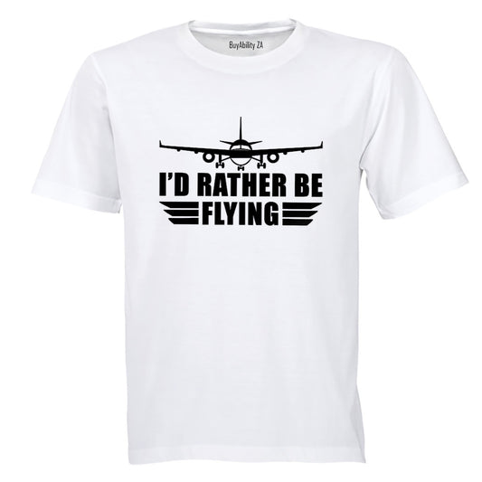 I'd Rather Be Flying - Adults - T-Shirt