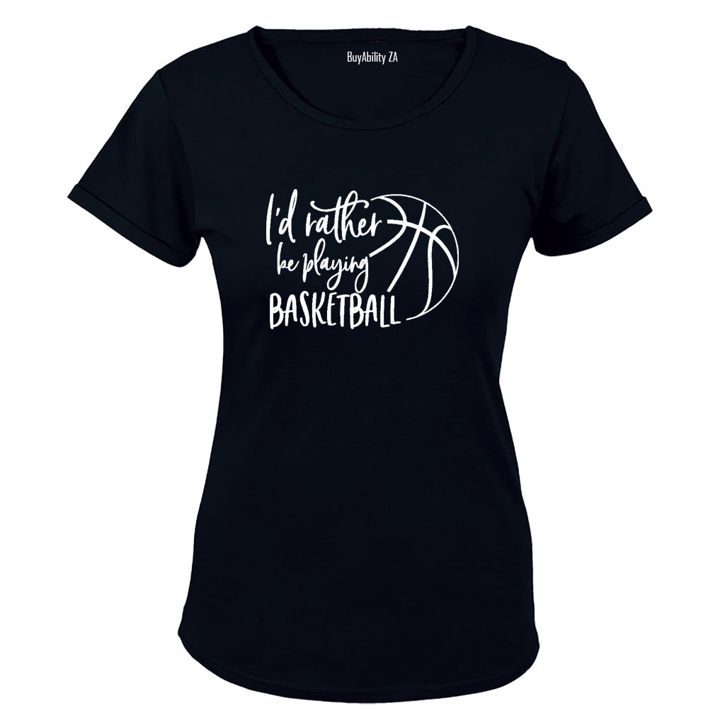 Rather Be Playing Basketball - Ladies - T-Shirt - BuyAbility South Africa