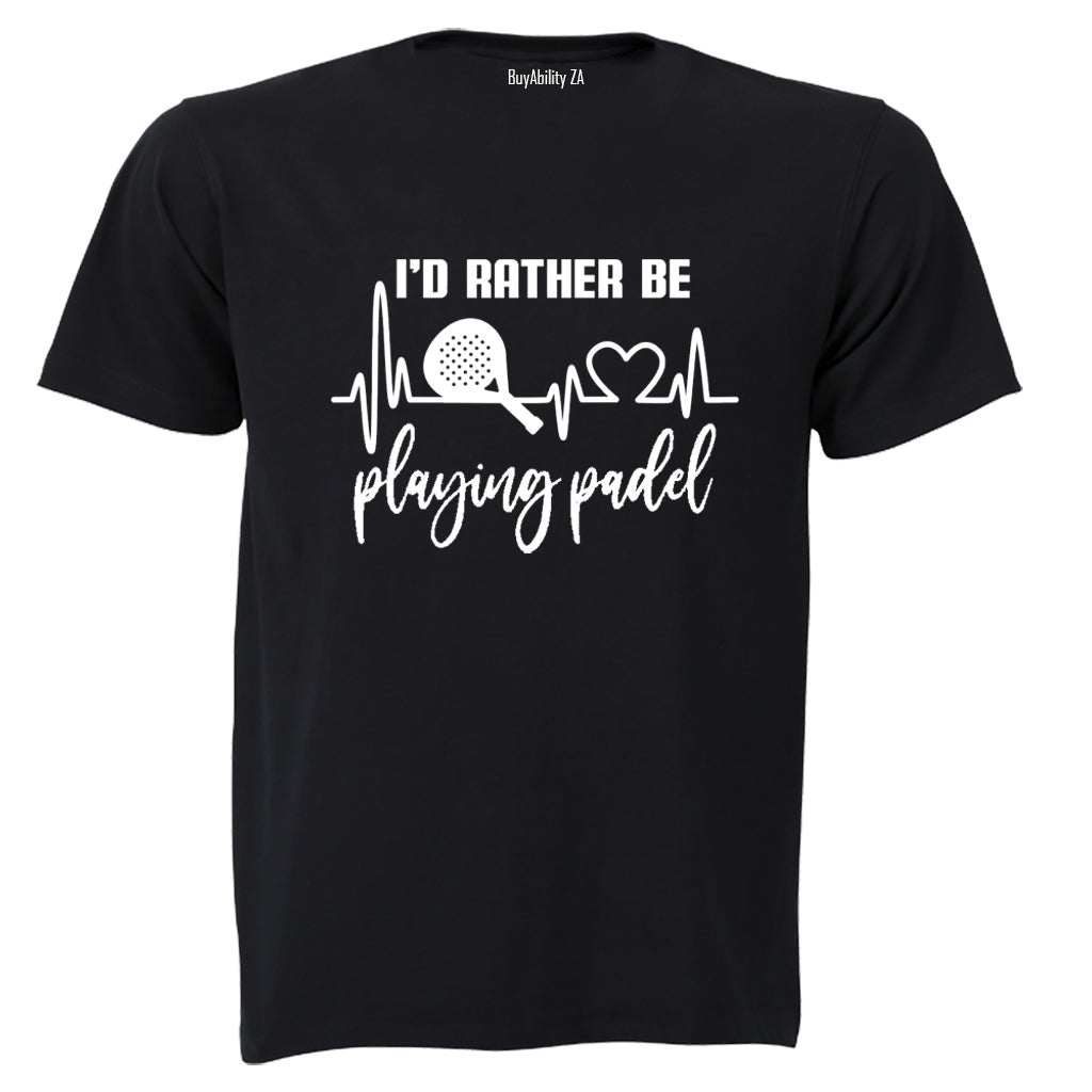 Rather Be Playing Padel - Adults - T-Shirt - BuyAbility South Africa
