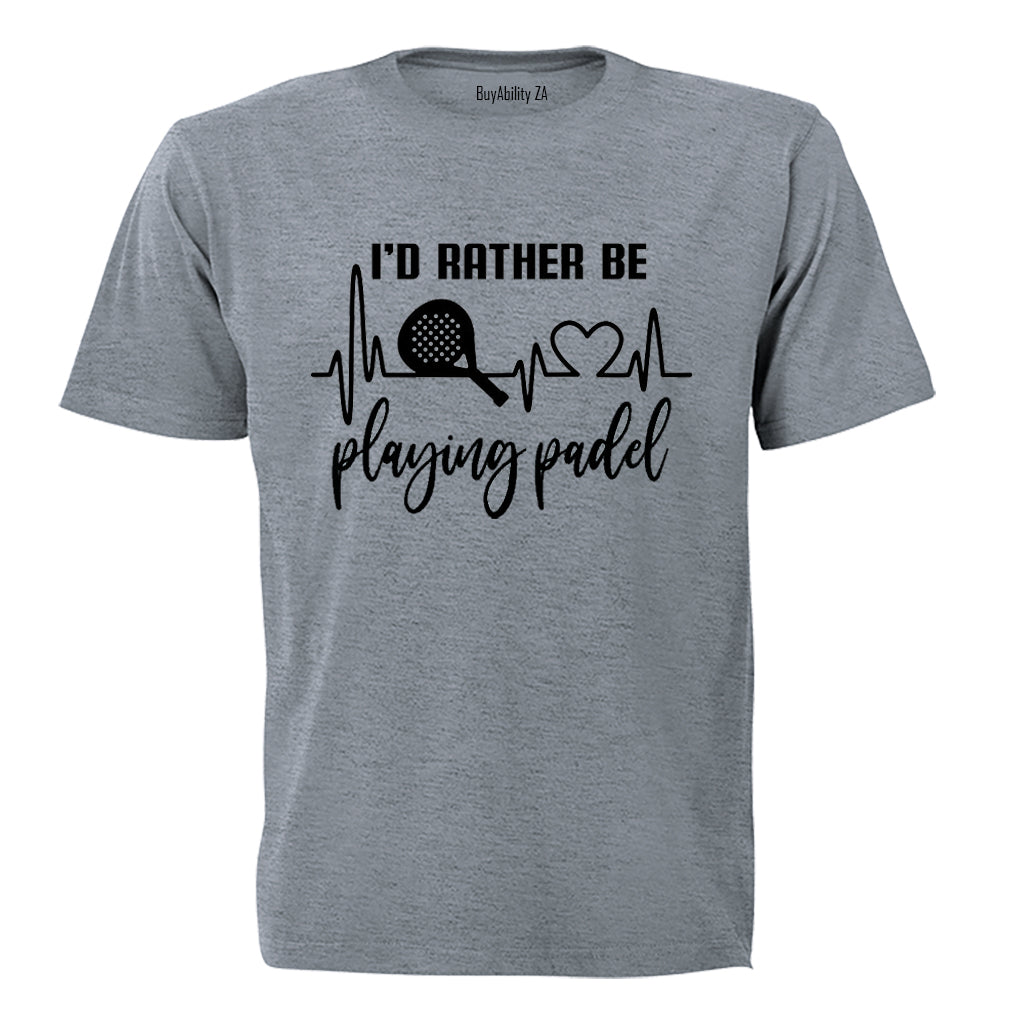 Rather Be Playing Padel - Adults - T-Shirt - BuyAbility South Africa