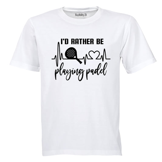 Rather Be Playing Padel - Adults - T-Shirt - BuyAbility South Africa