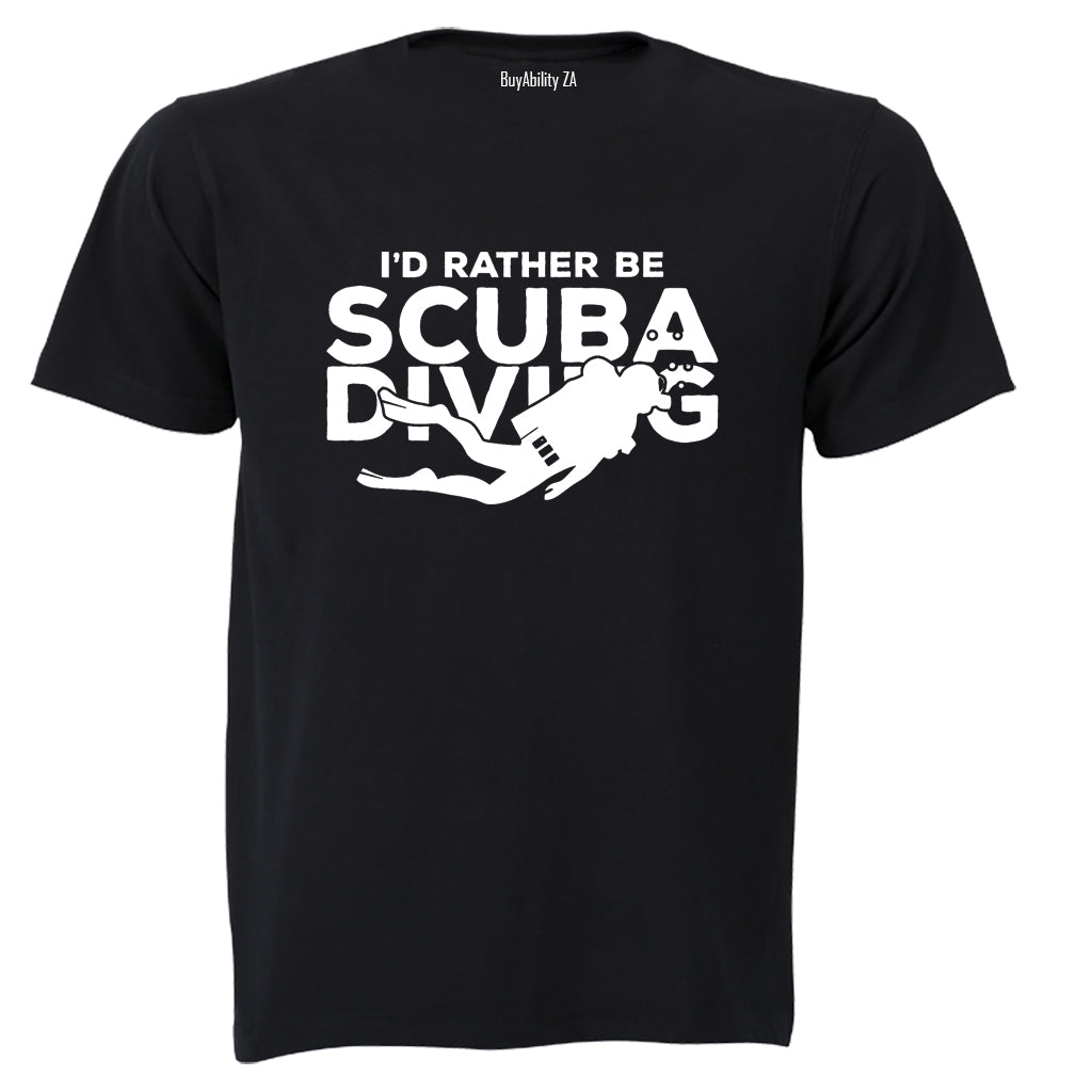 I'd Rather Be Scuba Diving - Adults - T-Shirt