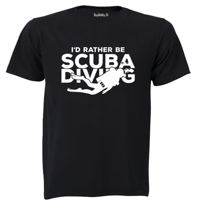 I'd Rather Be Scuba Diving - Adults - T-Shirt