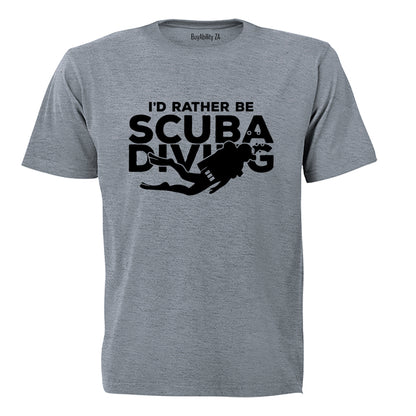 I'd Rather Be Scuba Diving - Adults - T-Shirt