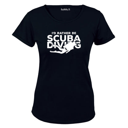 I'd Rather Be Scuba Diving - Ladies - T-Shirt