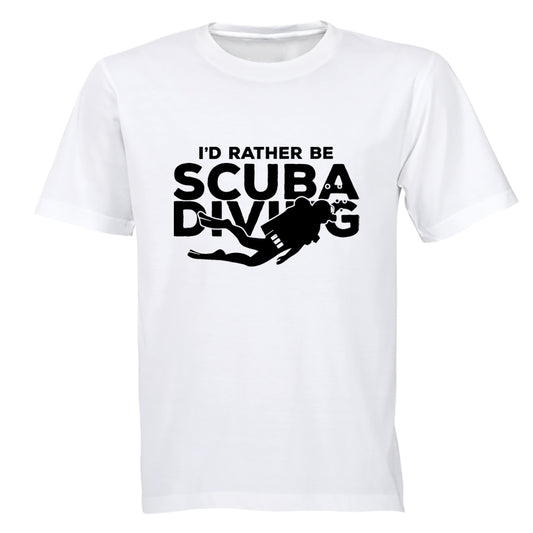 I'd Rather Be Scuba Diving - Adults - T-Shirt