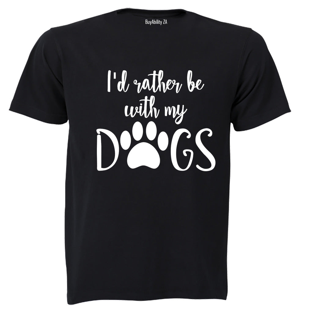 Rather Be With My Dogs - Adults - T-Shirt - BuyAbility
