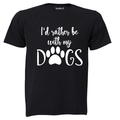 Rather Be With My Dogs - Adults - T-Shirt - BuyAbility