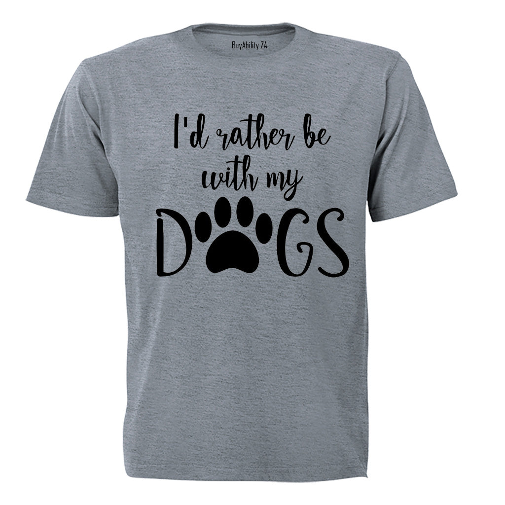 Rather Be With My Dogs - Adults - T-Shirt - BuyAbility