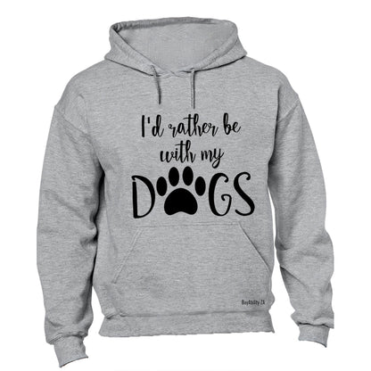 Rather Be With My Dogs - Hoodie