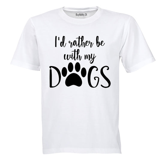 Rather Be With My Dogs - Adults - T-Shirt - BuyAbility