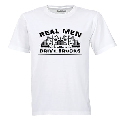 Real Men Drive Trucks - Adults - T-Shirt