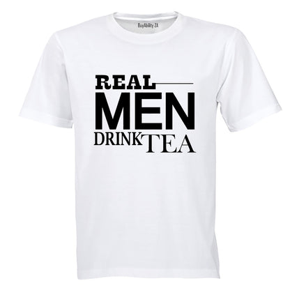 Real Men Drink Tea - Adults - T-Shirt