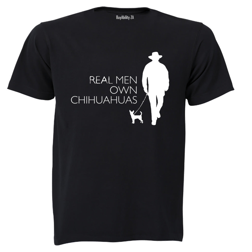Real Men Own Chihuahuas - Adults - T-Shirt
