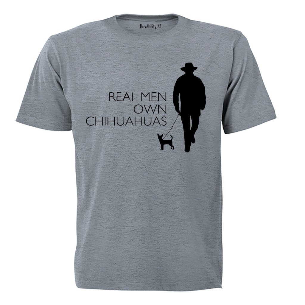 Real Men Own Chihuahuas - Adults - T-Shirt