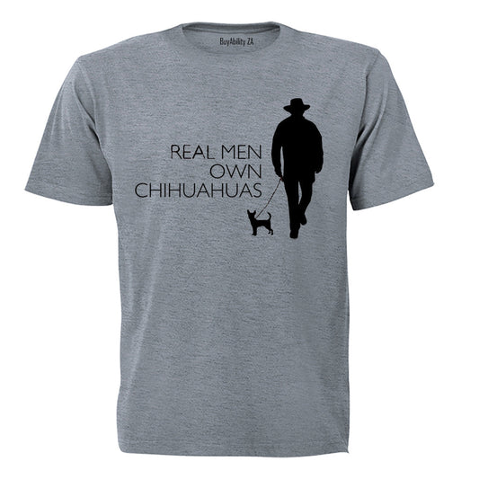Real Men Own Chihuahuas - Adults - T-Shirt