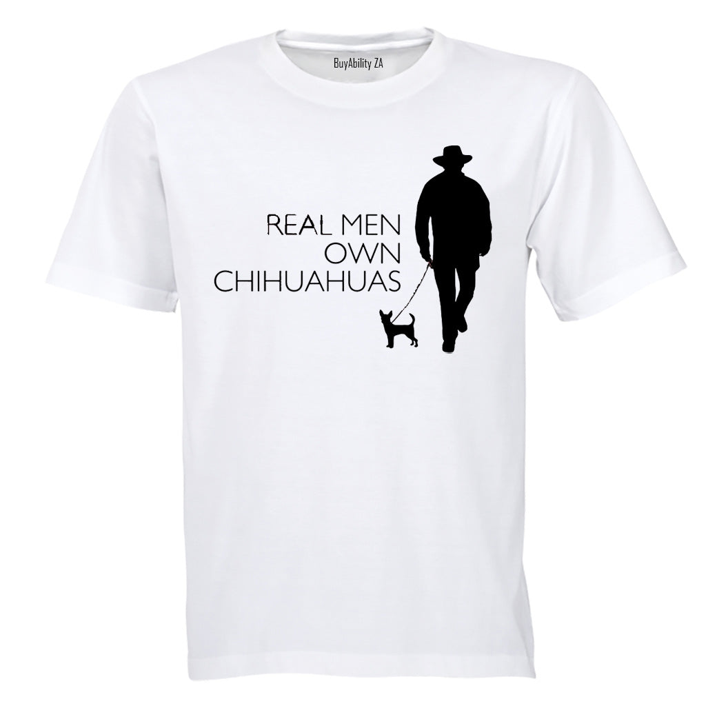 Real Men Own Chihuahuas - Adults - T-Shirt