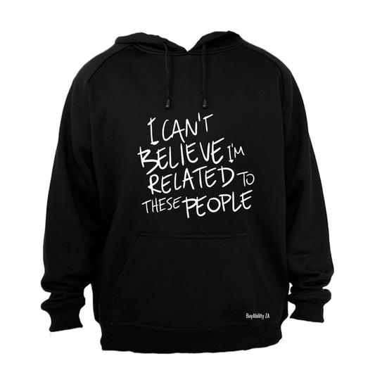 Related To These People - Hoodie