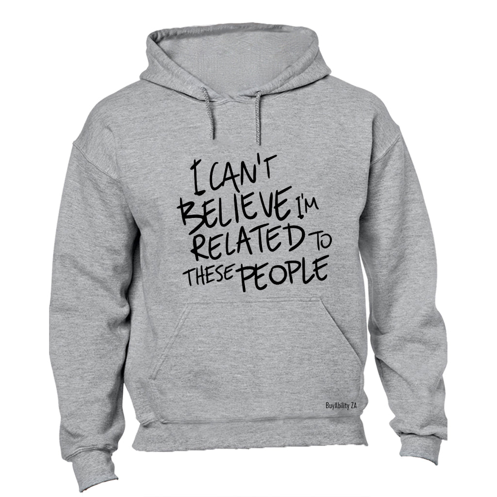 Related To These People - Hoodie