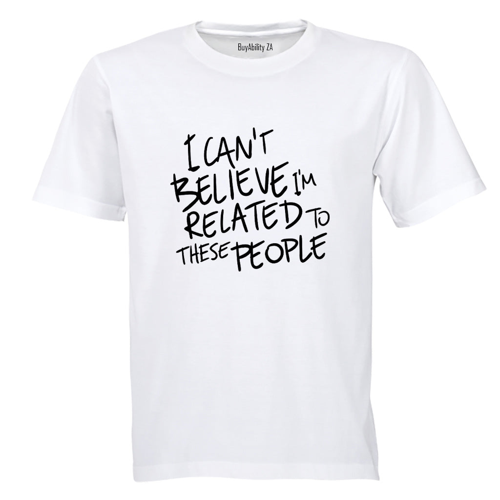 Related To These People - Adults - T-Shirt