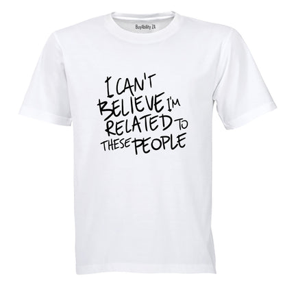 Related To These People - Adults - T-Shirt