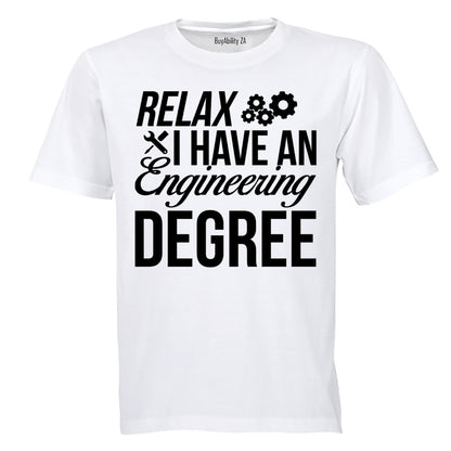Relax, I Have an Engineering Degree - Adults - T-Shirt