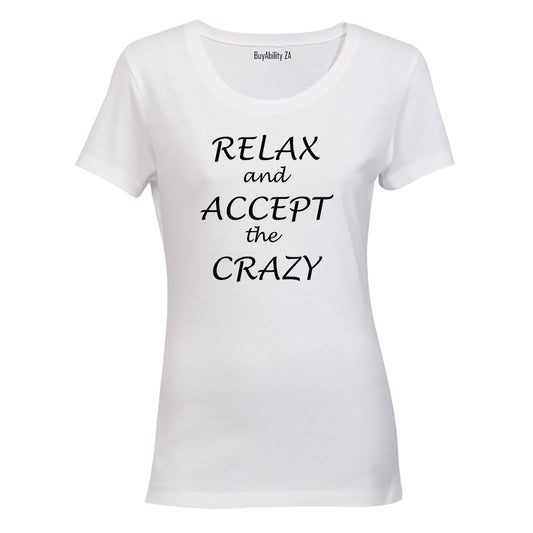 Relax and accept the crazy - Ladies - T-Shirt