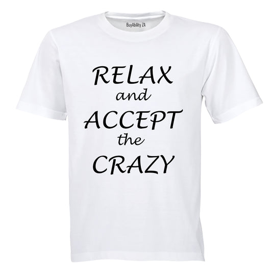 Relax and accept the crazy - Adults - T-Shirt