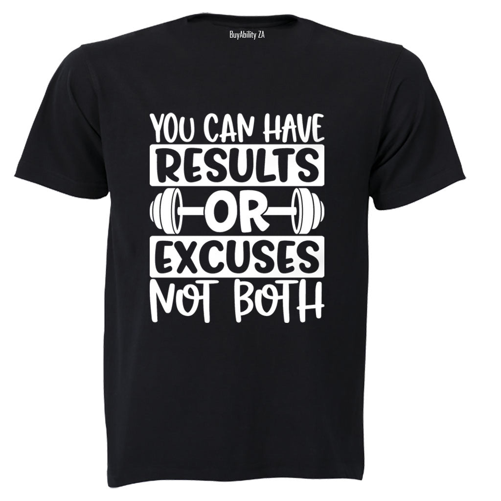 Results Or Excuses - Gym - Adults - T-Shirt