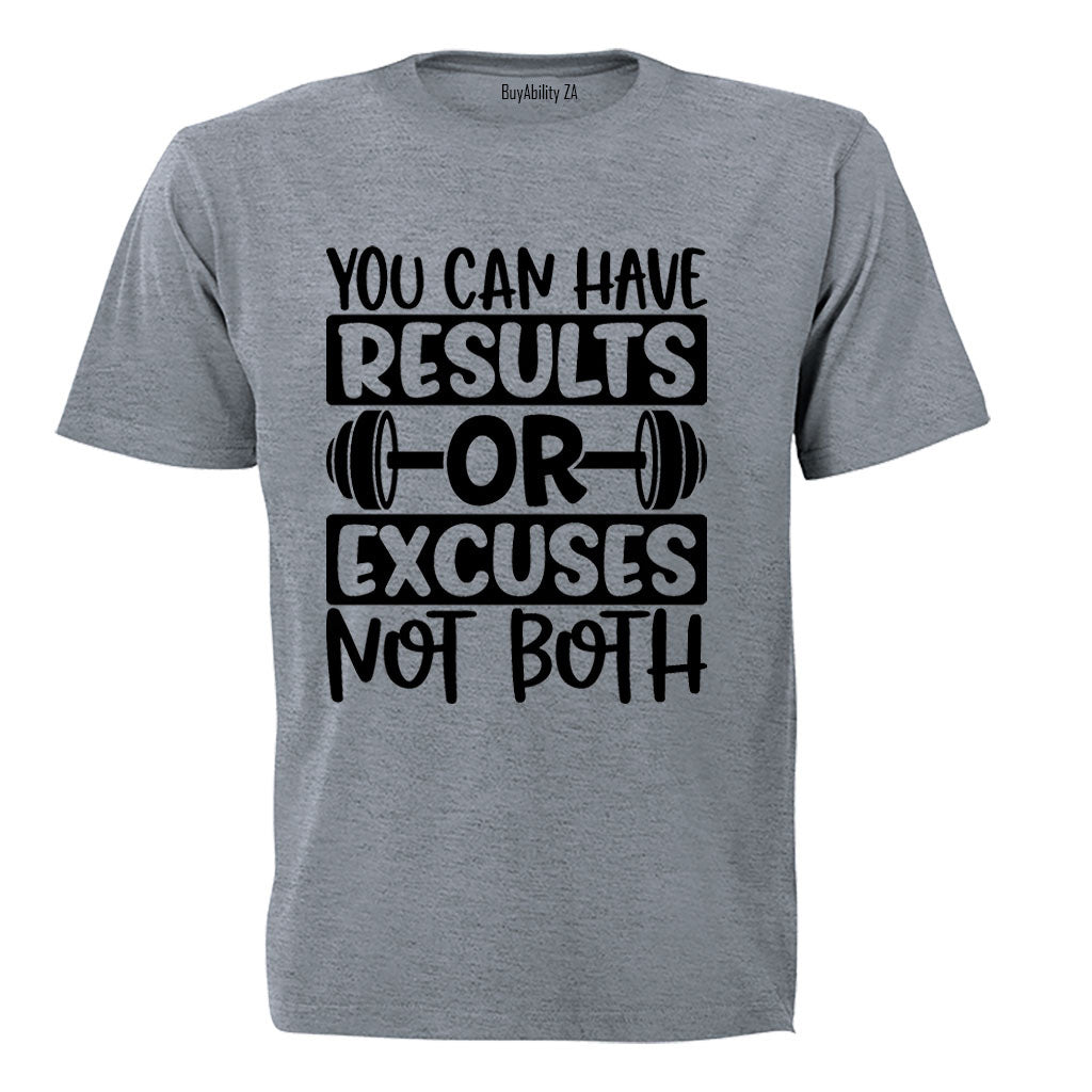 Results Or Excuses - Gym - Adults - T-Shirt