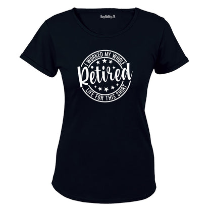 Retired - For This Shirt - Ladies - T-Shirt - BuyAbility South Africa
