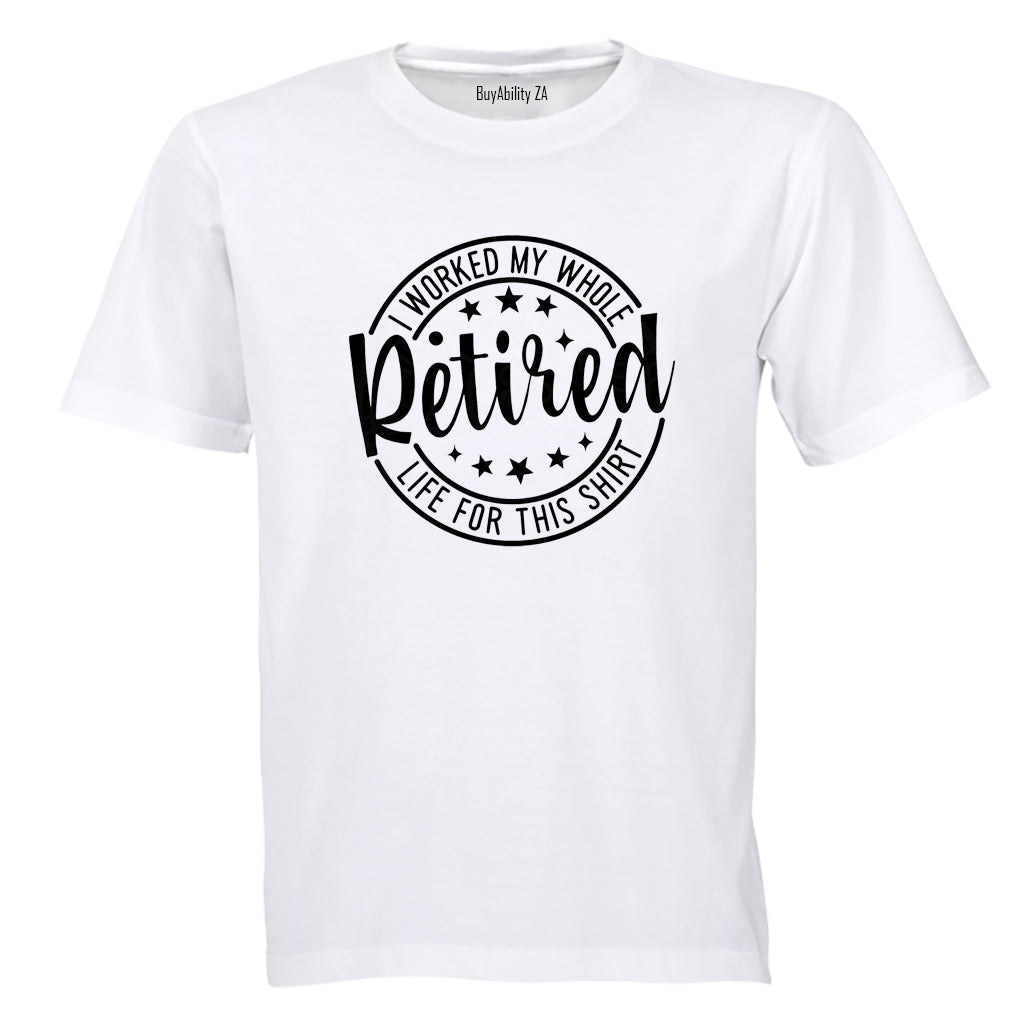 Retired - For This Shirt - Adults - T-Shirt - BuyAbility South Africa