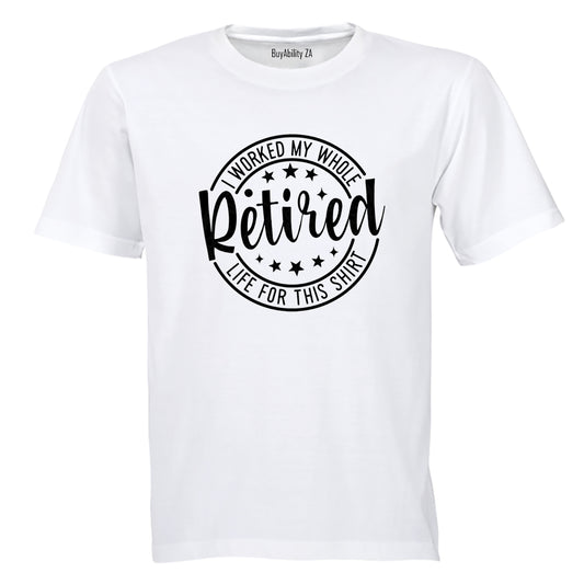 Retired - For This Shirt - Adults - T-Shirt - BuyAbility South Africa
