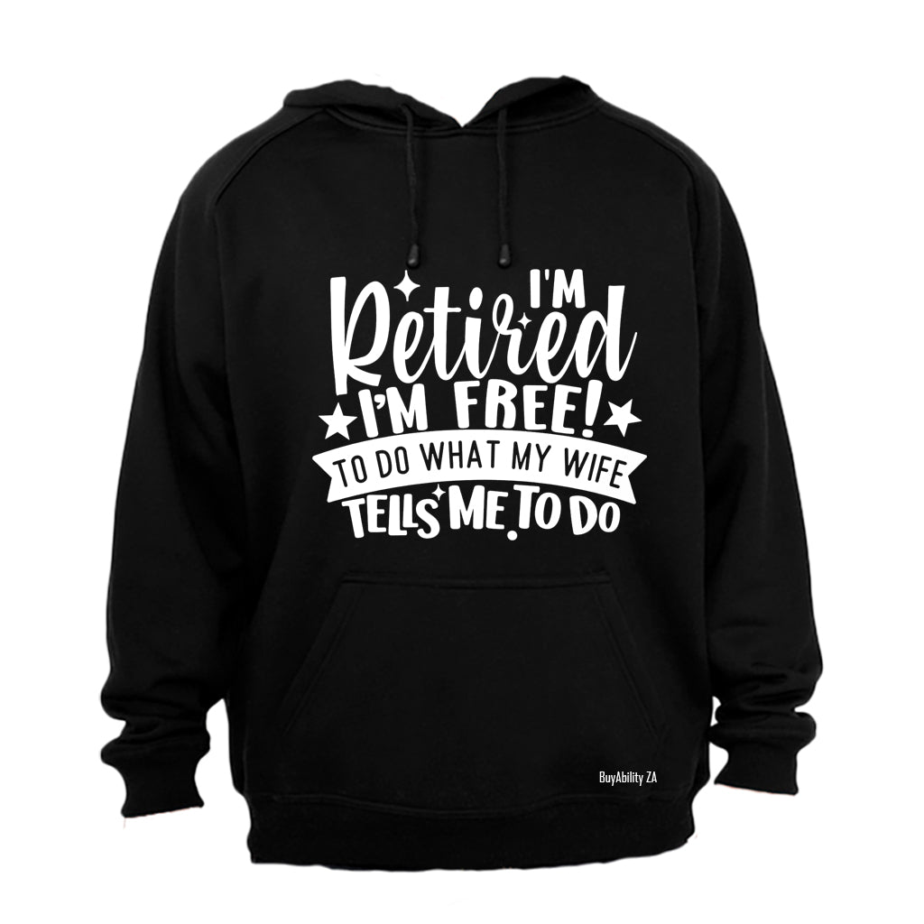 Retired - I'm Free - Hoodie - BuyAbility South Africa