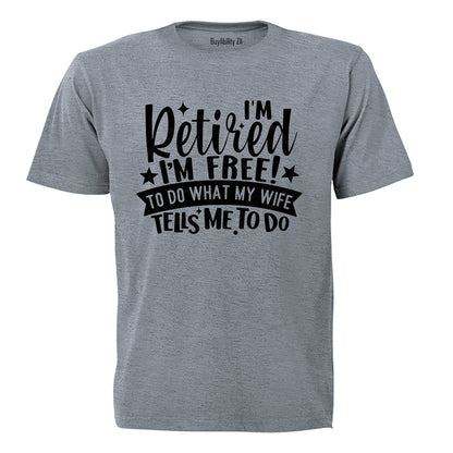 Retired - I'm Free - Adults - T-Shirt - BuyAbility South Africa