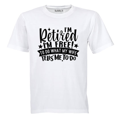 Retired - I'm Free - Adults - T-Shirt - BuyAbility South Africa