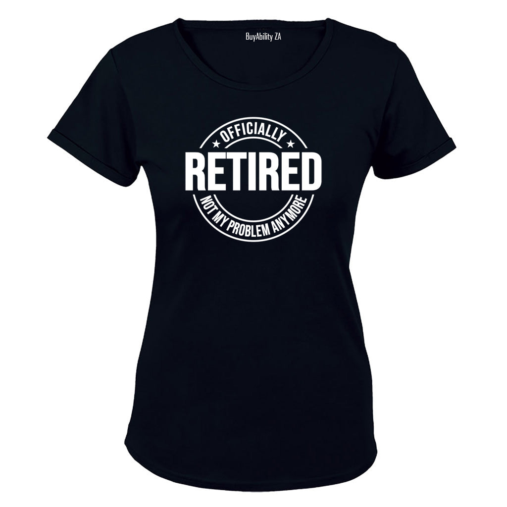 Retired - Not My Problem - Ladies - T-Shirt - BuyAbility South Africa