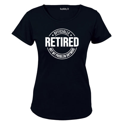 Retired - Not My Problem - Ladies - T-Shirt - BuyAbility South Africa