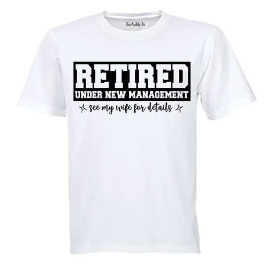 Retired, Under New Management - Adults - T-Shirt